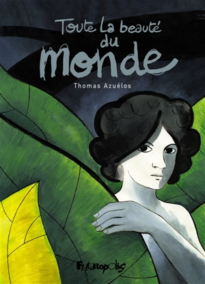 Toute la beauté du monde - Thomas Azuélos