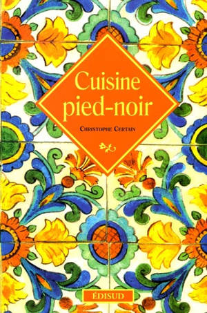 Cuisine pied-noir - Christophe Certain