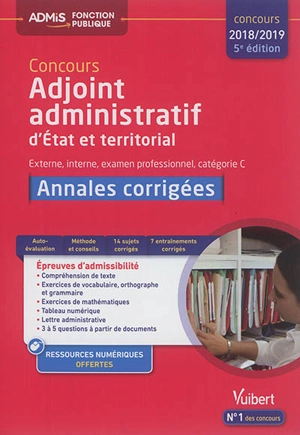 Concours adjoint administratif d'Etat et territorial : externe, interne, examen professionnel, catégorie C : annales corrigées, concours 2018-2019 - Bernadette Lavaud