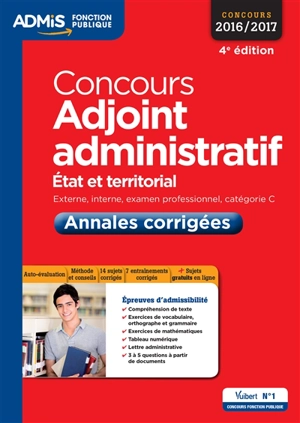 Concours adjoint administratif 2016-2017 : Etat et territorial, externe, interne, examen professionnel, catégorie C : annales corrigées - Bernadette Lavaud