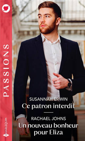 Ce patron interdit. Un nouveau bonheur pour Eliza - Susannah Erwin