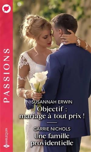 Objectif : mariage à tout prix !. Une famille providentielle - Susannah Erwin