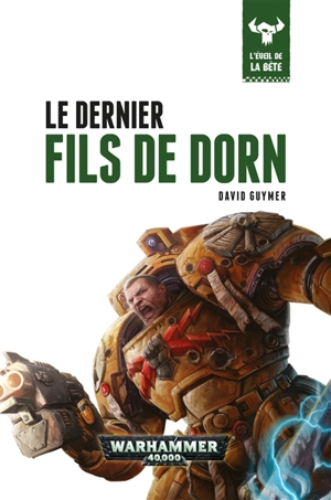 L'éveil de la bête. Vol. 10. Le dernier fils de Dorn - David Guymer