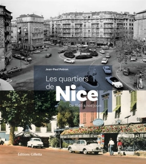 Les quartiers de Nice : de 1855 à nos jours - Jean-Paul Potron