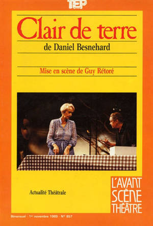 Avant-scène théâtre (L'), n° 857. Clair de terre - Daniel Besnehard