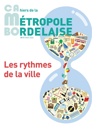 CaMBo : cahiers de la métropole bordelaise, n° 17. Les rythmes de la ville