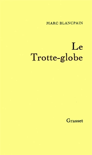 Le Trotte-globe - Marc Blancpain