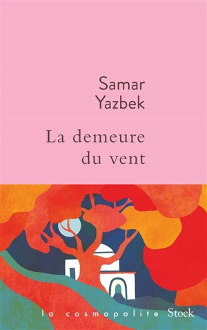 La demeure du vent - Samar Yazbek