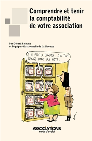 Comprendre et tenir la comptabilité de votre association - Gérard Lejeune