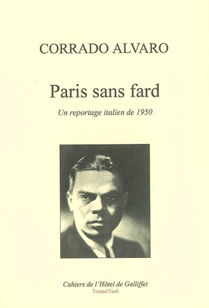 Paris sans fard : un reportage italien de 1950 - Corrado Alvaro
