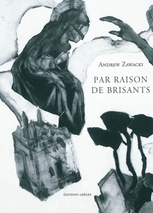 Par raison de brisants - Andrew Zawacki