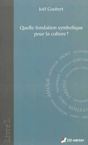 Quelle fondation symbolique pour la culture ? - Joël Gaubert