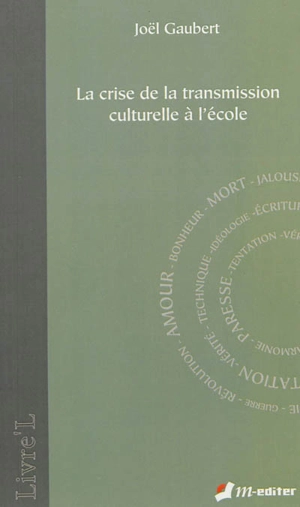 La crise de la transmission culturelle à l'école - Joël Gaubert