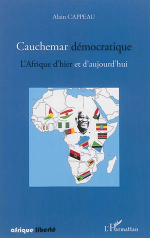 Cauchemar démocratique : l'Afrique d'hier et d'aujourd'hui - Alain Cappeau