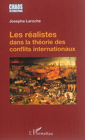 Les réalistes dans la théorie des conflits internationaux - Josepha Laroche