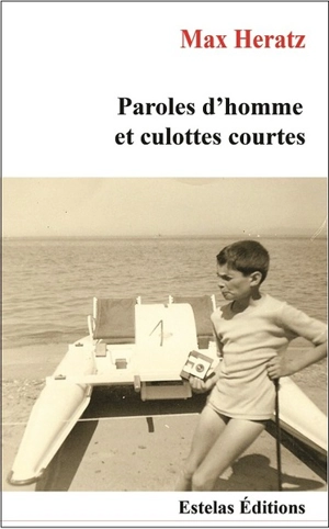 Paroles d'homme et culottes courtes - Max Heratz