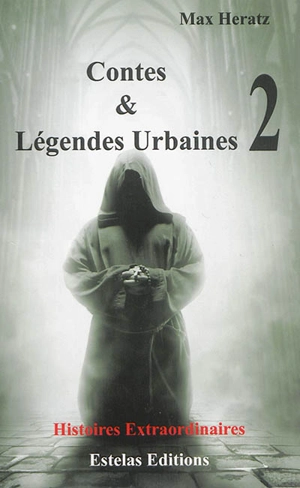 Contes & légendes urbaines. Vol. 2 - Max Heratz