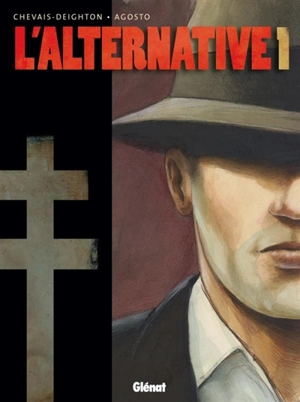 L'alternative. Vol. 1 - Edouard Chevais-Deighton