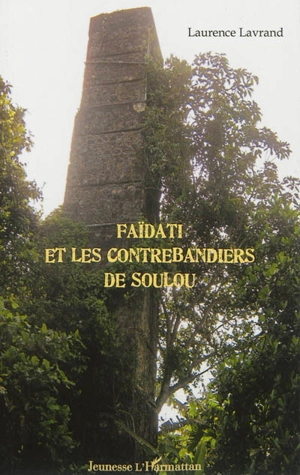 Faïdati et les contrebandiers de Soulou - Laurence Lavrand