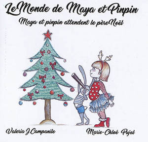 Le monde de Maya et Pinpin. Vol. 1. Maya et Pinpin attendent le Père Noël - Valéria Jourcin-Campanile