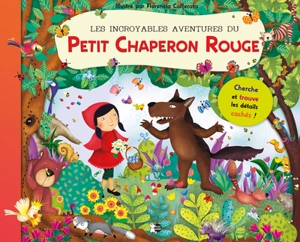 Les incroyables aventures du Petit Chaperon rouge - Florencia Cafferata