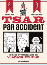 Tsar par accident : mythes et mensonges de Vladimir Poutine - Andrew S. Weiss