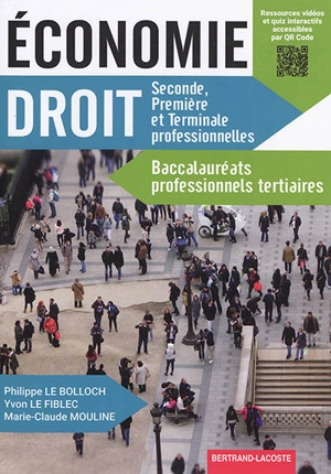 Economie, droit : seconde, première et terminale professionnelles : baccalauréats professionnels tertiaires - Philippe Le Bolloch