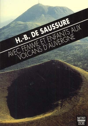 Avec femmes et enfants aux volcans d'Auvergne : 1776 - Horace-Bénédict de Saussure