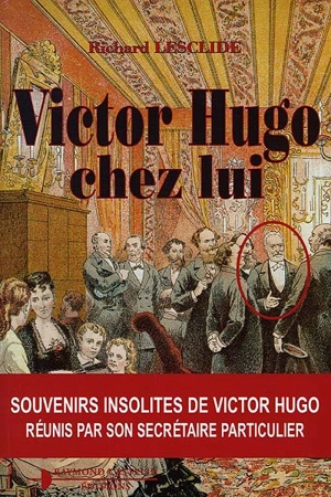 Victor Hugo chez lui - Richard Lesclide