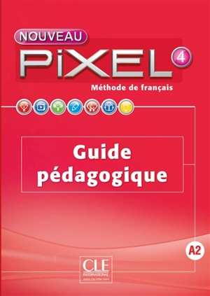 Nouveau Pixel 4 A2 : méthode de français : guide pédagogique - Sylvie Schmitt