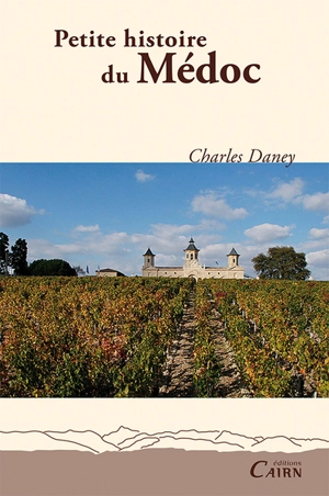 Petite histoire du Médoc - Charles Daney