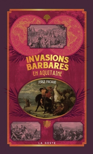 Invasions barbares en Aquitaine - Serge Pacaud