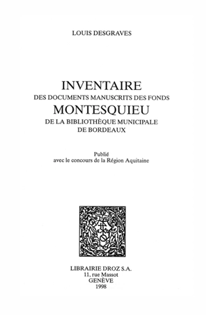 Inventaire des documents manuscrits des fonds Montesquieu de la Bibliothèque municipale de Bordeaux - Louis Desgraves