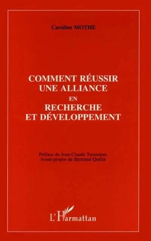 Comment réussir une alliance en recherche et développement - Caroline Mothe