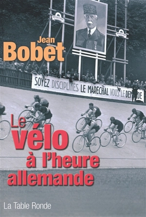 Le vélo à l'heure allemande - Jean Bobet