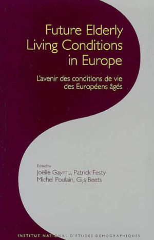 L'avenir des conditions de vie des Européens âgés. Future elderly living conditions in Europe