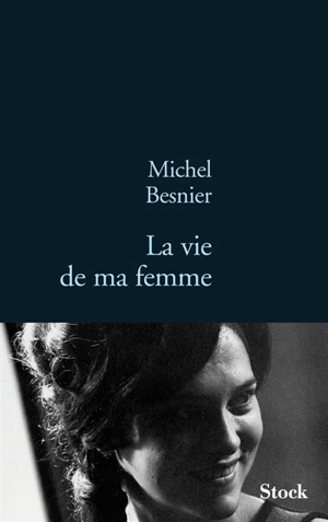 La vie de ma femme - Michel Besnier