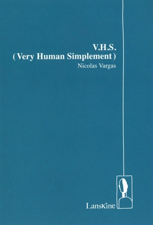 VHS (very human simplement) - Nicolas Vargas