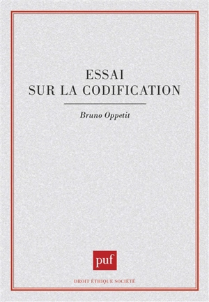 Essai sur la codification - Bruno Oppetit