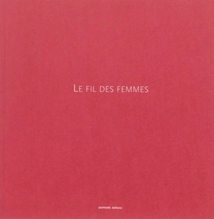 Le fil des femmes - Nora Aceval