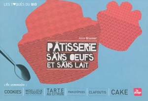 Pâtisserie sans oeufs et sans lait - Anne Brunner