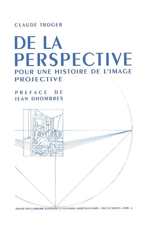 De la perspective : pour une histoire de l'image projective - Claude Troger