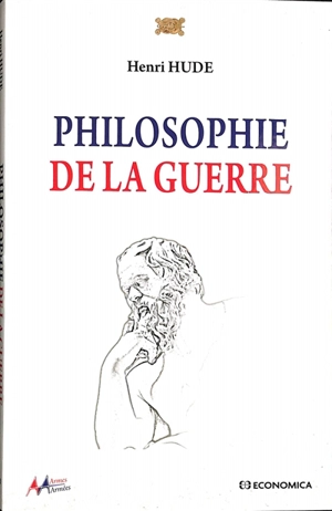 Philosophie de la guerre - Henri Hude