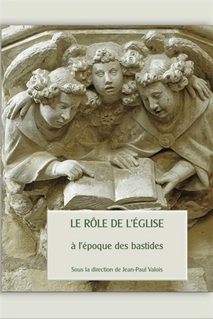 Le rôle de l'Eglise à l'époque des bastides