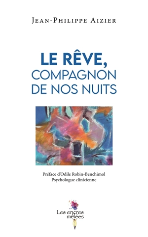 Le rêve, compagnon de nos nuits - Jean-Philippe Aizier