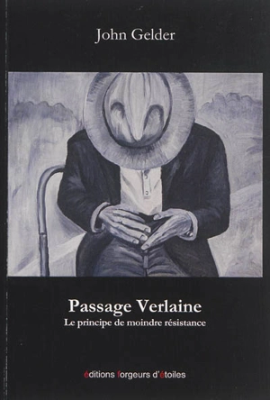 Passage Verlaine : le principe de moindre résistance - John Gelder