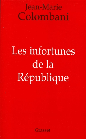 Les infortunes de la République - Jean-Marie Colombani