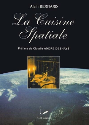 La cuisine spatiale - Alain Bernard