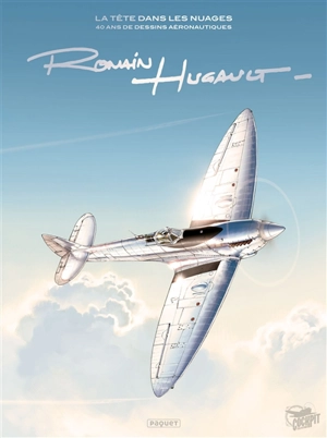 La tête dans les nuages : 40 ans de dessins aéronautiques - Romain Hugault