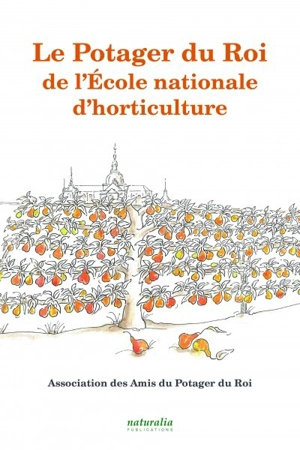 Le Potager du roi de l'Ecole nationale d'horticulture - Amis du Potager du roi